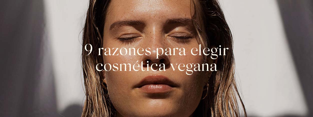 9 razones para elegir cosmética vegana
